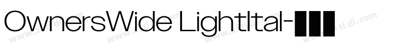 OwnersWide LightItal字体转换 OwnersWide LightItal字体转换